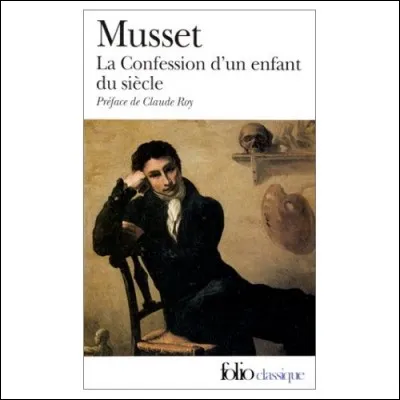La Confession d'un enfant du siècle - Dans ce roman, Alfred de Musset nous raconte l'histoire d'amour qu'il a vécue avec...