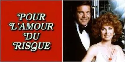 Durant quelle décennie était diffusée "Pour l'amour du risque" ?