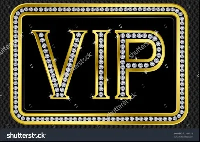 Comment être VIP ?