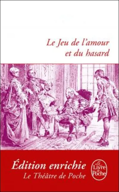 Qui a écrit "Le jeu de l'amour et du hasard" ?
