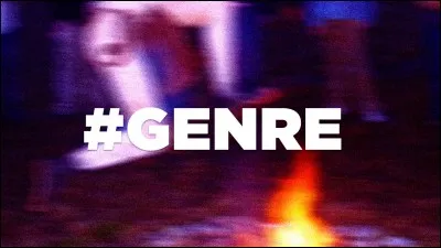 Quel est ton genre ?
