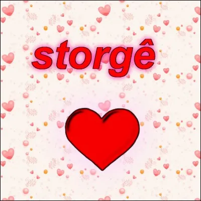 Quel amour désignait-on par le terme "storgê" ?