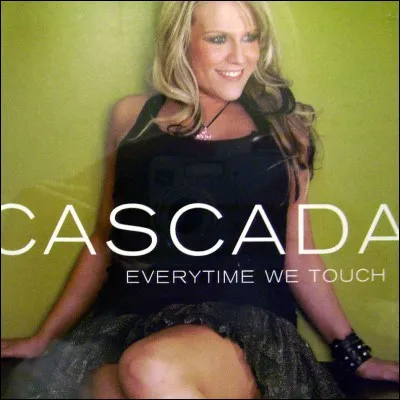En quelle année Cascada a sorti le hit "Everytime We Touch" ?