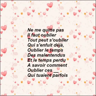 Complétez ces paroles de Jacques Brel.