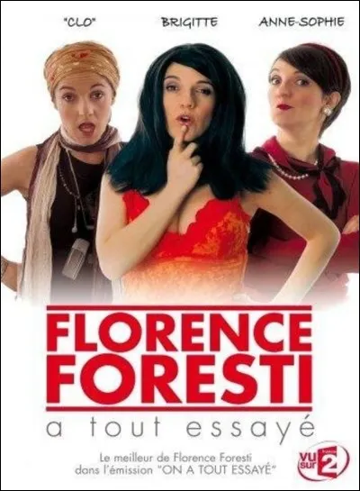 Parmi les personnages brillamment créés par Florence dans "Florence Foresti a Tout Essayé", lequel n'existe pas ?