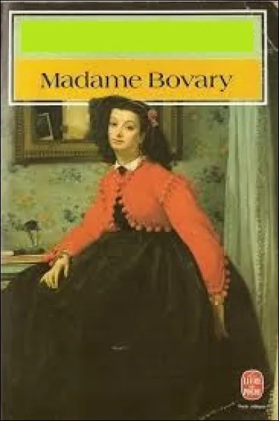 "Madame Bovary" est un roman de Gustave Flaubert.