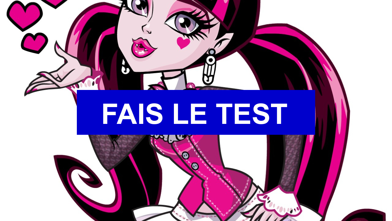 Test de personnalité Quel personnage de Monster High estu