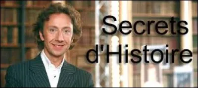 Sur quelle chaîne est diffusée depuis 2007 l'émission "Secrets d'histoire" présenté par Stéphane Bern ?