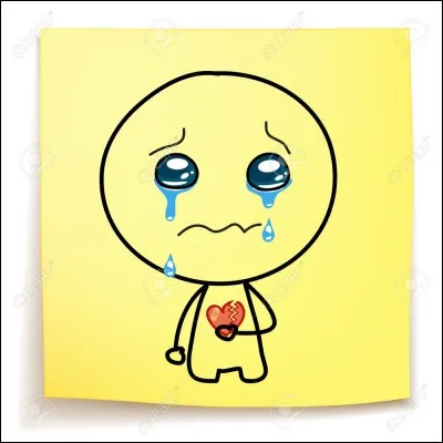 Qu'est-ce qui te rend triste ?