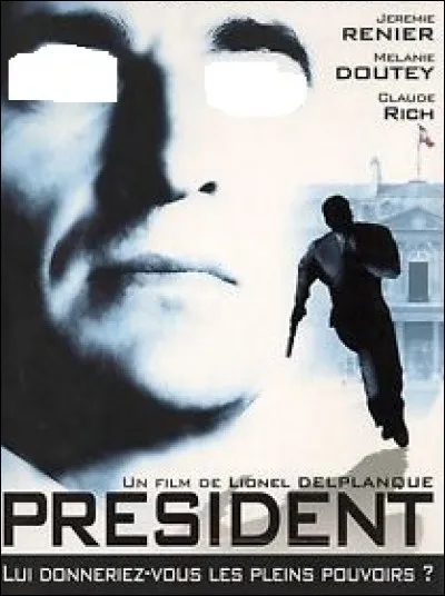 Trouver l'acteur tenant le rôle principal dans "Président", film français sorti en 2006 :
