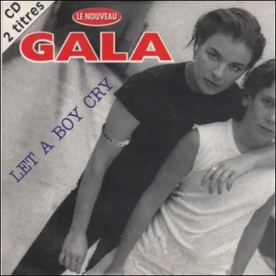 En quelle année est sortie la chanson "Let a Boy Cry" de Gala ?