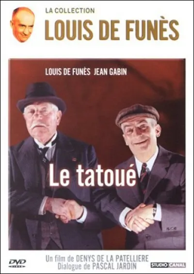 Comment se nomme le personnage joué par Louis de Funès dans le film "Le Tatoué" ?