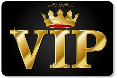 Pour être VIP :