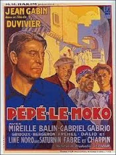 Comment se nomme le personnage joué par Jean Gabin dans le film "Pépé le Moko" ?