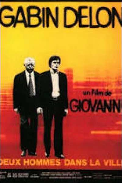 Comment se nomme le personnage joué par Jean Gabin dans le film "Deux hommes dans la ville" ?