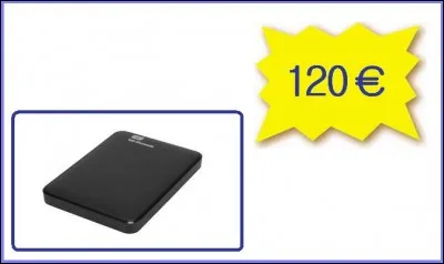 Un disque dur externe 1To : 120,00 