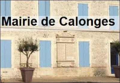 Nous nous trouvons devant la mairie de Calonges. Commune Lot-et-Garonnaise, elle se trouve dans la nouvelle région ...