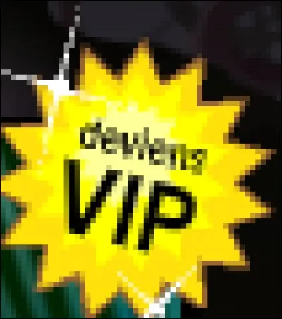 On peut être VIP sans payer.