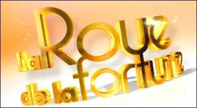 La Roue de la fortune - Sur la roue, on pouvait lire, sur la case coloriée en orange...