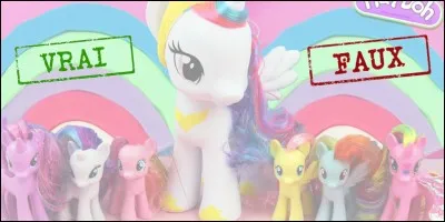 Vrai ou faux ? Il existe aussi un dessin animé mettant en scène les poneys My Little Pony.