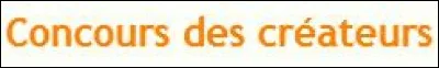 Et enfin, combien y a-t-il de gagnants à chaque "Concours des créateurs" ?