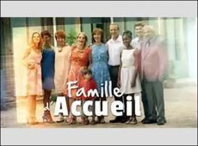 Sur quelle chaîne peut on voir "Famille d'Accueil" actuellement ?