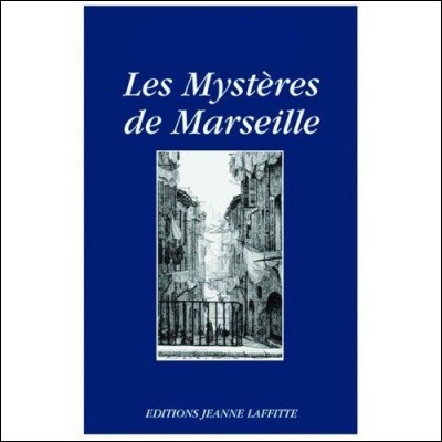 Qui est l'auteur des "Mystères de Marseille" ?