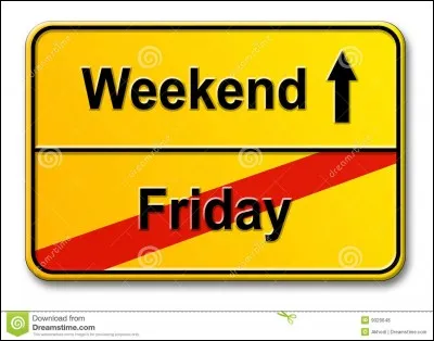 Pendant ton weekend, tu :