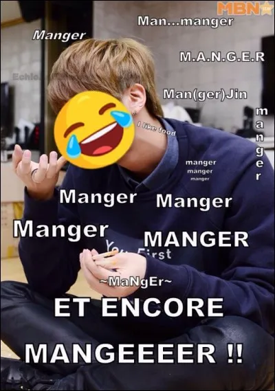 Quel membre aime toujours manger ?