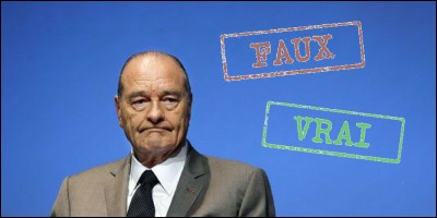 Vrai ou faux ? Jacques Chirac est décédé.