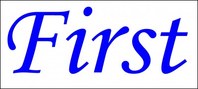 On commence avec la première question, que signifie "first" ?