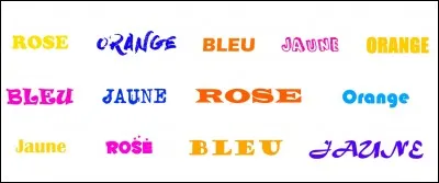 Clique selon le code ci-dessus... Importe seulement ce qui est écrit, le TEXTE, et non la couleur avec laquelle les lettres apparaissent...