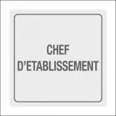 Le chef d'établissement est aussi appelé...