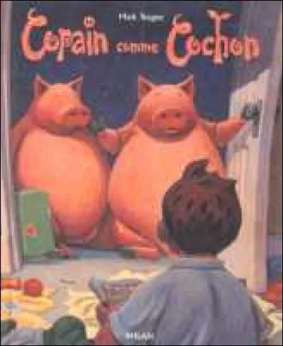Pourquoi dit-on : "Copains comme cochons" ?