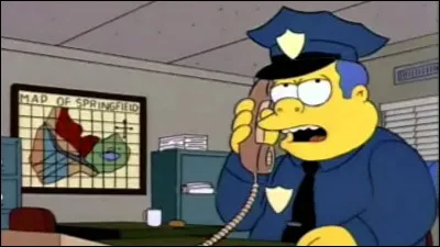 Dans "Les Simpson", le commissaire de police de Springfied est...