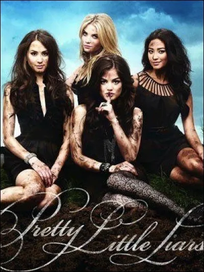 "Pretty Little Liars" est une série...