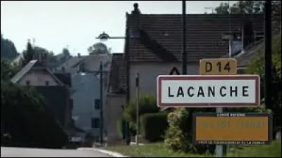Nous sommes à l'entrée de Lacanche. Village de l'ancienne région Bourgogne, il se situe dans le département ...