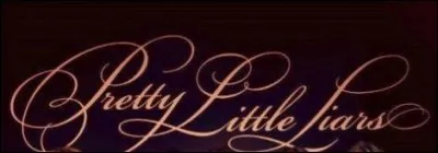 Que signifie "Pretty Little Liars" ?