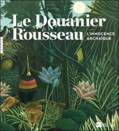 Quel était le prénom du Douanier Rousseau ?