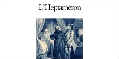 Qui a écrit "L'Heptaméron" ?