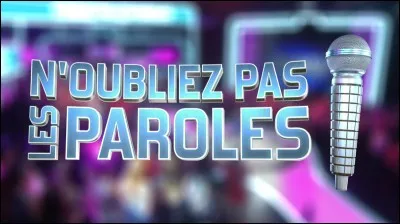 Sur quelle chaîne TV est diffusée l'émission : "N'oubliez pas les paroles" ?