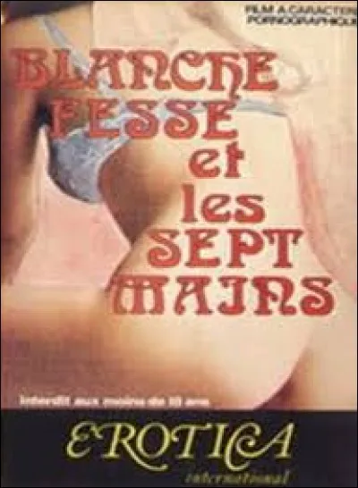 Le scénariste de ''Blanche-Fesse et les 7 mains'' est inconnu. Savez-vous qui a écrit ''Blanche-Neige et les sept nains'' ?