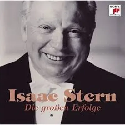 Isaac Stern était un grand musicien américain, d'origine ukrainienne, qui s'est éteint en 2001. De quel instrument jouait-il ?