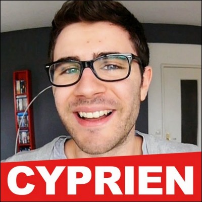 D'après vous, quelle vidéo le youtubeur Cyprien n'a-t-il pas faite ?