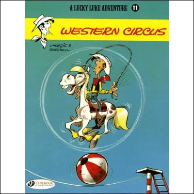 Et dans "Le Western Circus", qui veut la perte du cirque ?