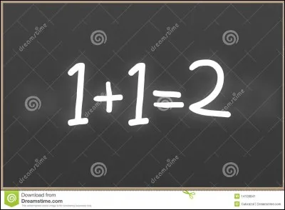 Le prof de maths te dit : 1+1= ?
Que réponds-tu ?