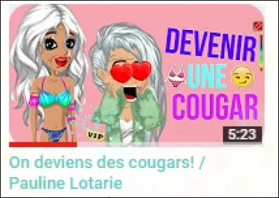 Dans sa vidéo "On devient des cougars", comment s'appelle le compte qu'elle utilise ?