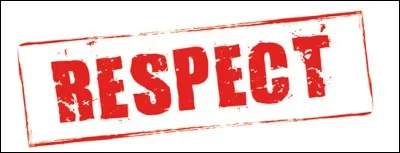 Te faire respecter, c'est...