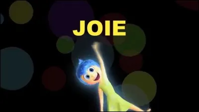 Je suis heureux, c'est aussi une émotion dans le film Vice-Versa...