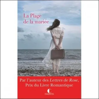 Qui a écrit "La plage de la mariée", livre sorti tout récemment, en 2017 ?